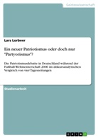 Lars Lorbeer - Ein neuer Patriotismus oder doch nur "Partyorismus"?