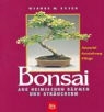 Werner M. Busch - Bonsai aus heimischen Bäumen und Sträuchern