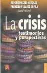 Francisco Suarez Davila, Federico Reyes Heroles - La Crisis: Testimonios y Perspectivas
