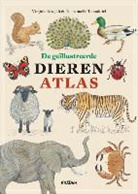 Virginie Aladjidi, Emmanuelle Tchoukriel, Paule Lacroix - De geillustreerde dierenatlas / druk 1