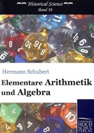 Hermann Schubert - Elementare Arithmetik und Algebra