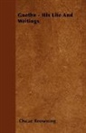 Oscar Browning - Goethe His Life and Writings