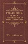 Walter Hamilton - French Book-Plates - A Handbook for Ex-L