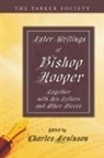 John Hooper, Charles Levinson - Later Writings of Bishop Hooper