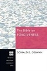 Donald E. Gowan - The Bible on Forgiveness