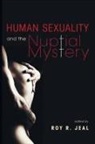 R. Roy, Roy R. Jeal - Human Sexuality and the Nuptial Mystery