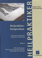 Ralf Gerdawischke, Michael Leisten - Heilpraktiker Kompendium - Bd.2: HNO, Endokrinologie, Neurologie und Psychatrie, Pädiatrie, Dermatologie, Pharmakologie