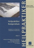 Ralf Gerdawischke, Michael Leisten - Heilpraktiker Kompendium - Bd.3: Infektionsschutzgesetz, Gesetzeskunde, Untersuchungstechnik, Labor und Hygiene, Notfall, Die Prüfung
