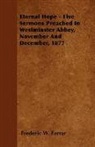 Frederic W. Farrar - Eternal Hope Five Sermons Preached in W