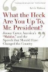Kevin Mattson - 'what the Heck Are You Up To, Mr. President?'