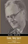 Karl Barth, Karl/ Thurneysen Barth, Eduard Thurneysen - Come, Holy Spirit