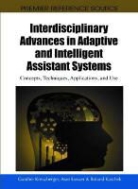 Roland Kaschek, Gunther Kreuzberger, Aran Lunzer - Interdisciplinary Advances in Adaptive and Intelligent Assistant Systems