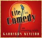 Garrison Keillor, Garrison Keillor - A Life in Comedy