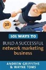 Andrew Griffiths, Andrew Toms Griffiths, Wayne Toms - 101 Ways to Build a Successful Network Marketing Business