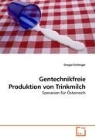Gregor Eichinger - Gentechnikfreie Produktion von Trinkmilch