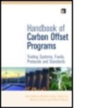 Anja Kollmuss, Anja/ Lazarus Kollmuss, Kollmuss Anja, Michael Lazarus, Lazarus Michael, Carrie Lee... - Handbook of Carbon Offset Programs