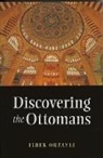 Ilber Ortayl, Ilber Ortayli, Ortayli Ilber - Discovering the Ottomans
