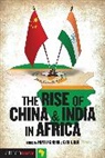 Gunilla Carlsson, Fantu Cheru, Cheru Obi Fantu, Keet, Cyril Obi, Fantu Cheru... - The Rise of China and India in Africa