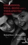 Richard House, Richard (EDT)/ Loewenthal House, Del Loewenthal, Rowan Williams, Richard House, Del Loewenthal - Childhood, Well-being and Therapeutic Ethos