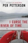 Per Petterson, Per/ Barslund Petterson - I Curse the River of Time