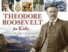 Kerrie L. Hollihan, Kerrie Logan Hollihan - Theodore Roosevelt for Kids