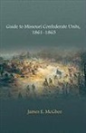 James E. McGhee, James E. (EDT) McGhee, James E McGhee, James E. McGhee - Guide to Missouri Confederate Units, 1861-1865
