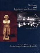 Elaine Altman Evans - Napoleon and Egyptomania in Tennessee