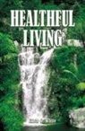 Ellen G White, Ellen G. White - Healthful Living