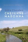 Eddie Chuculate - Cheyenne Madonna