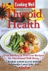 Jo Brielyn, Marie-Annick Courtier, Lauren Feder - Cooking Well: Thyroid Health