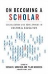 Ann E. Austin, Susan K. (EDT)/ Mendoza Gardner, Susan K. Gardner, Pilar Mendoza - On Becoming a Scholar
