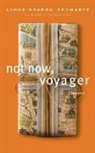 Lynne Shar Schwartz, Lynne Sharon Schwartz - Not Now, Voyager