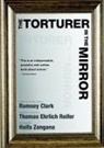 Ramsey Clark, Martin Garbus, Thomas Ehrlich Reifer, Ha Zangana, Haifa Zangana - The Torturer in the Mirror