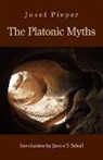 Dan Farrelly, Josef Pieper, James V. Schall - The Platonic Myths