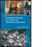 Philip Walker, Philip L. Walker - Downtown Planning for Smaller and Midsized Communities