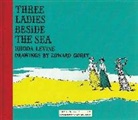 Edward Gorey, Rhoda Levine, Edward Gorey - Three Ladies Beside the Sea