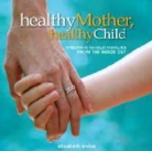 Elizabeth Irvine - Healthy Mother, Healthy Child