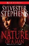 Sylvester Stephens - The Nature of a Man