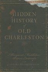 Margaret Middleton Rivers Eastman, Margaret Middleton Rivers Eastman - Hidden History of Old Charleston