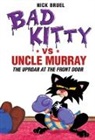 Nick Bruel, Nick Bruel - Bad Kitty VS Uncle Murray