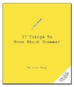 Matteson Claus - 37 Things to Know About Grammar