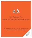 Currently Unavailable, Dr Fitness &amp; the Fat Guy, Dr Fitness and the Fat Guy, Lee Kantor, Lee Kantor (a K. a. the Fat Guy), Lee Kantor (a.k.a. The Fat Guy)... - 35 Things to Know to Raise Active Kids