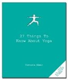 Victoria Klein - 27 Things to Know About Yoga