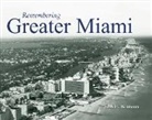Seth H. Bramson - Remembering Greater Miami