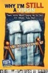 Keith Hefner, Laura Longhine - Why I'm Still a Virgin: Teens Write about Saying No to Sex (or Wishing They Had)