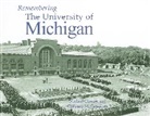 Michael Chmura, Christina M. Consolino - Remembering the University of Michigan