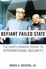 Bruce E Bechtol, Bruce E. Bechtol, Bruce E. Bechtol Jr., Bruce E. Bechtol Jr. - Defiant Failed State