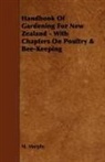 M. Murphy - Handbook of Gardening for New Zealand - With Chapters on Poultry & Bee-Keeping