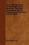 Henry Ridgely Evans - Hours with the Ghosts, Or Nineteenth Century Witchcraft - Illustrated Investigations into the Phenomena of Spiritualism and Theosophy