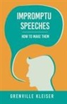 Grenville Kleiser - Impromptu Speeches - How to Make Them